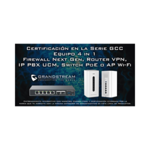Certificación Grandstream Ciberseguridad: Serie GCC60XX